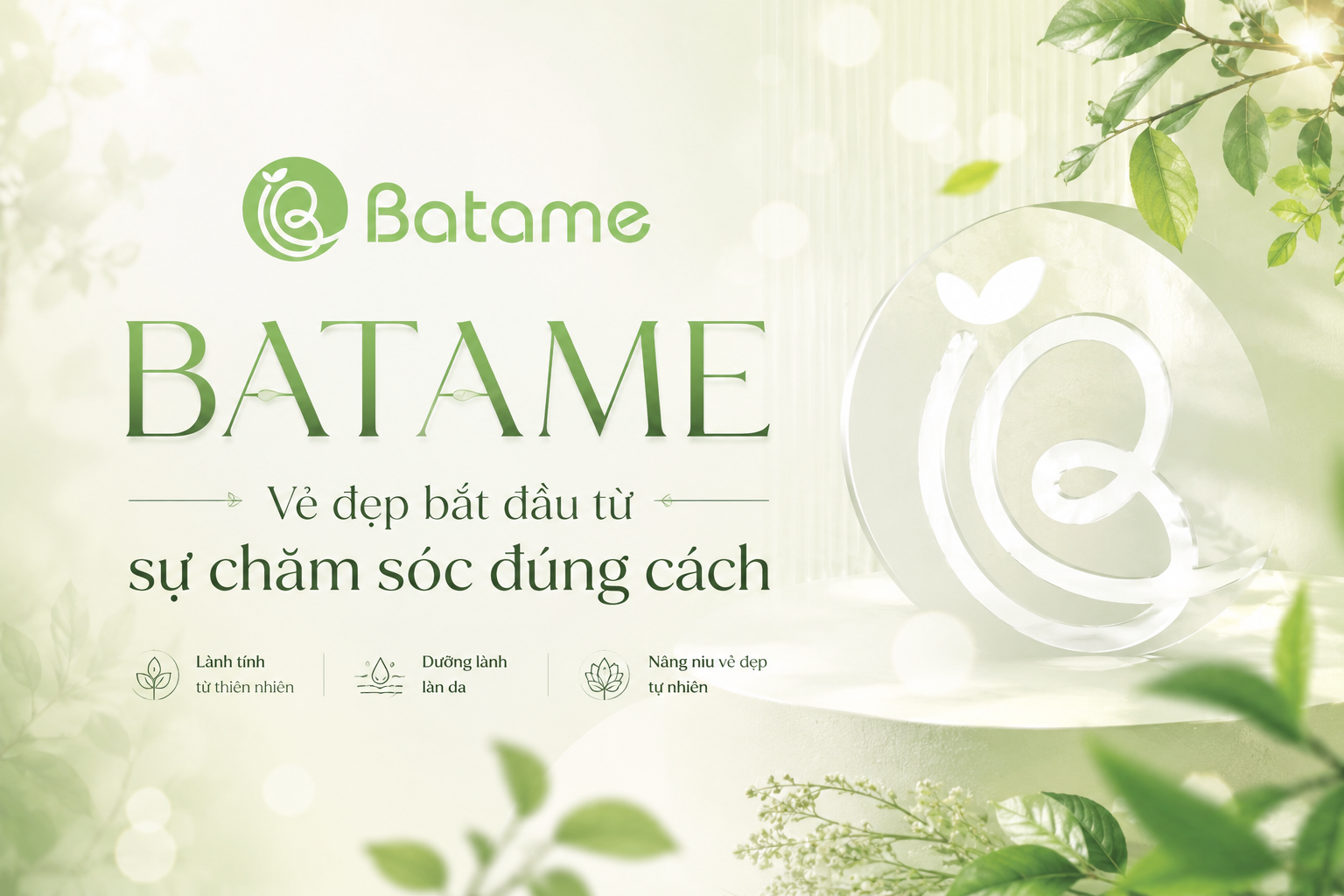 BATAME – Chăm sóc sắc đẹp toàn diện từ sự lành tính và tinh túy thiên nhiên